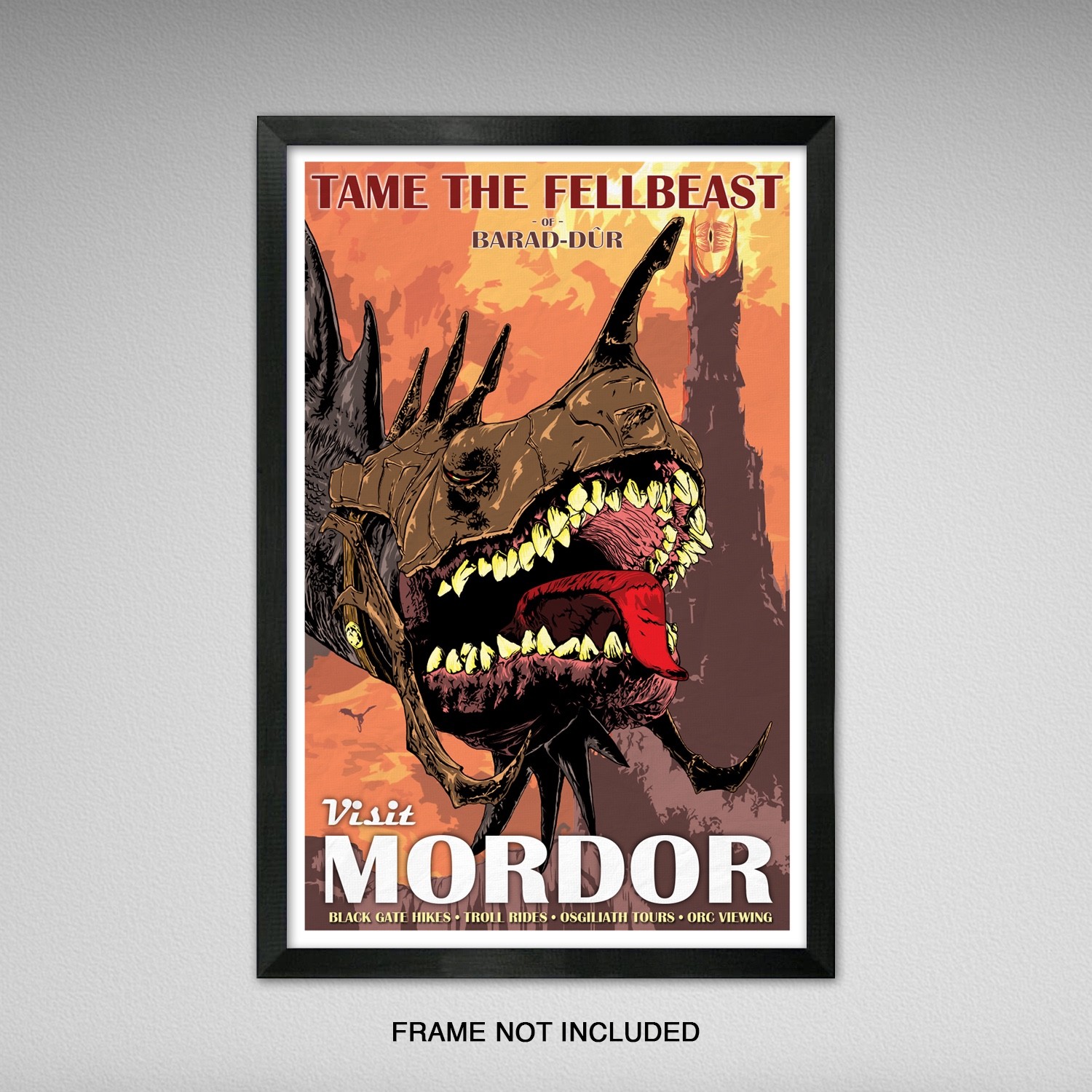 Tame the Fellbeast – Visit Mordor – Travel Print – 11×17 inches
