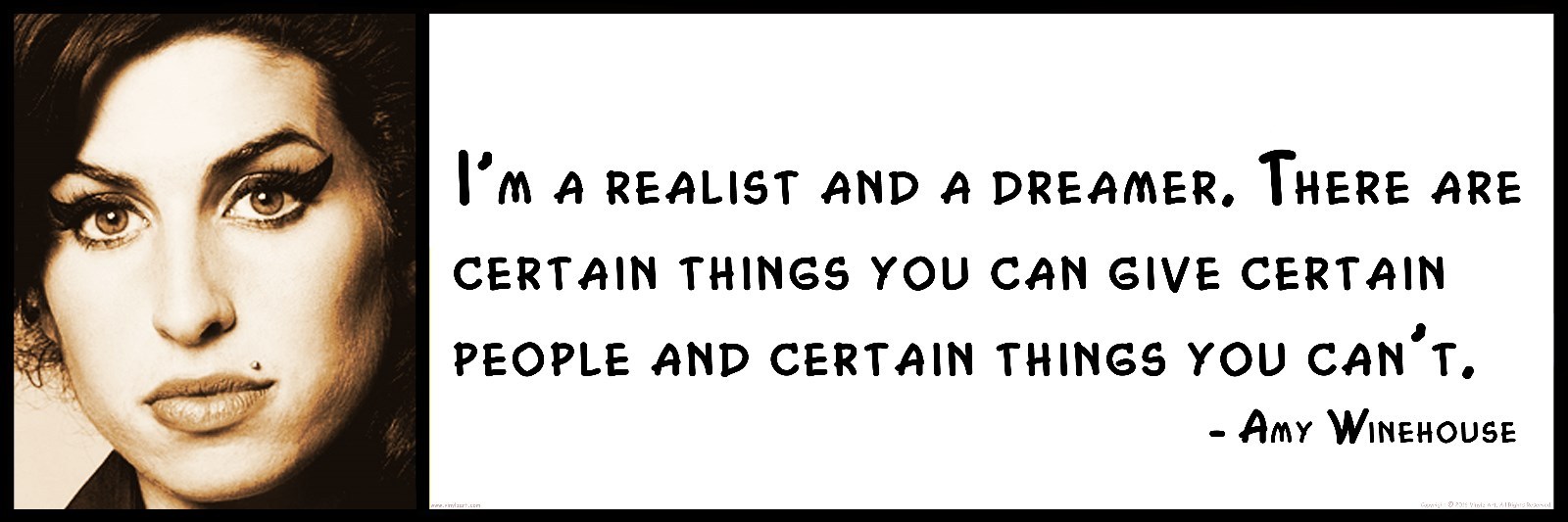 Wall Quote – Amy Winehouse – I’m a realist and a dreamer. There are certain thin