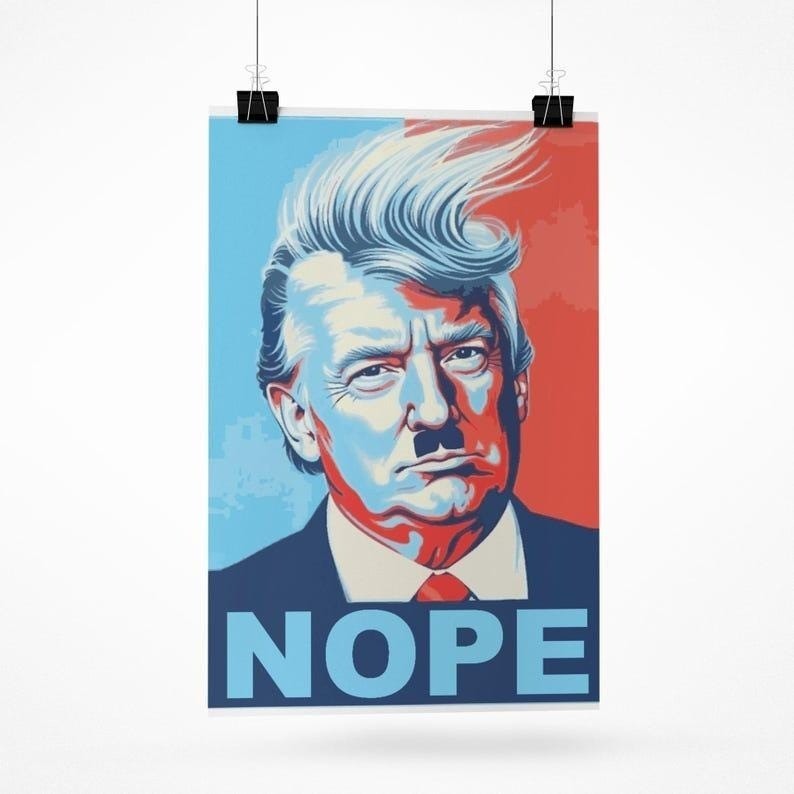 Anti Trump NOPE Protest Sign, Protest Poster